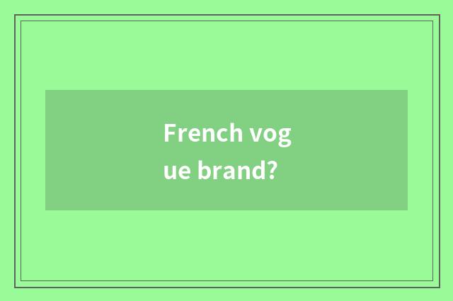 French vogue brand?