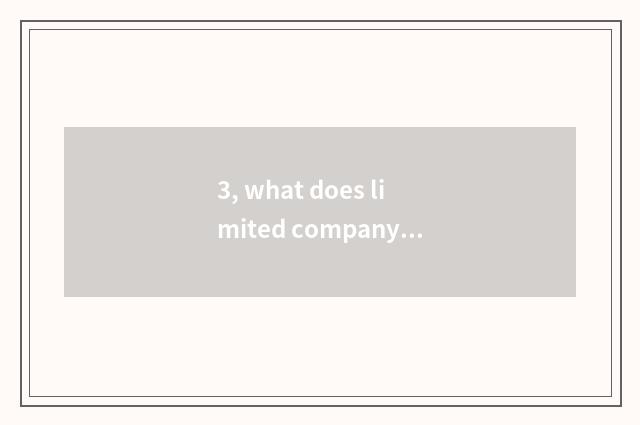 3, what does limited company of science and technology of whale of old city fire