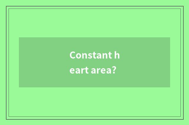 Constant heart area?