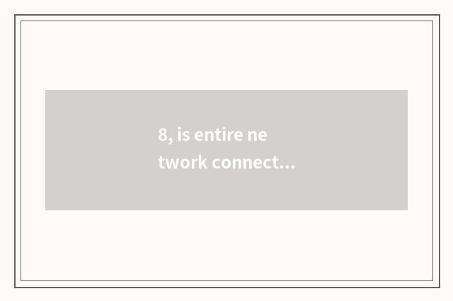 8, is entire network connected can you play game?