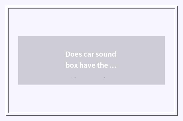 Does car sound box have the voice of Da Da?