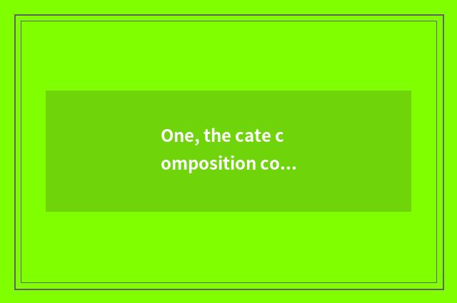 One, the cate composition commment of 2 year parent?