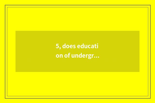 5, does education of undergraduate mental health check a place?