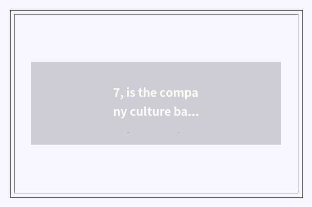 7, is the company culture basis of abstruse garden group?