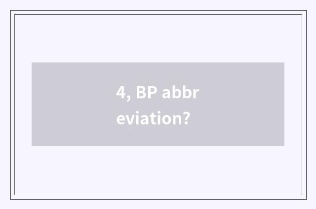 4, BP abbreviation?