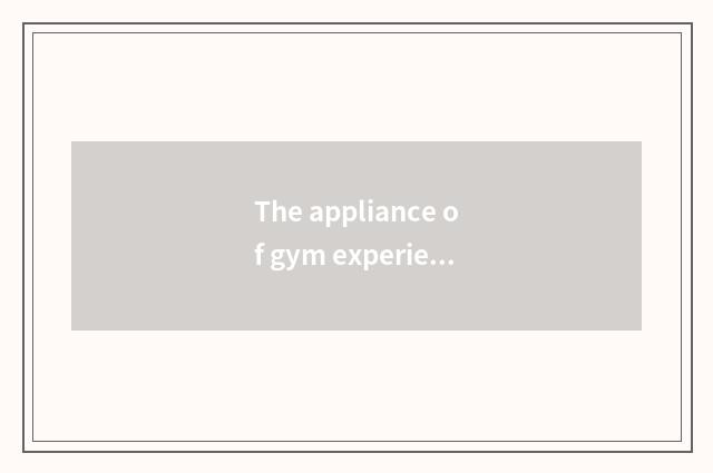 The appliance of gym experienced buttock?