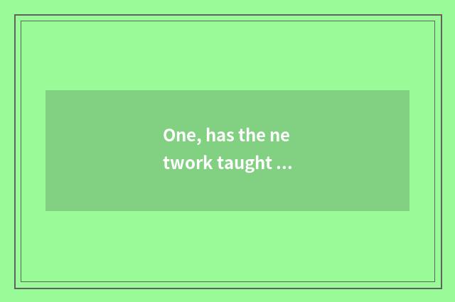 One, has the network taught university of northeast finance and economics to tak