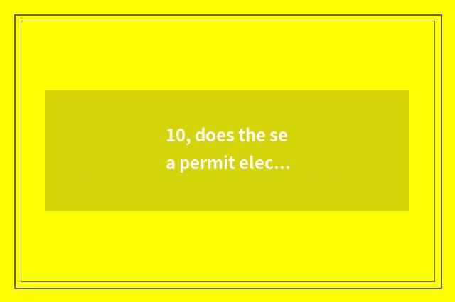 10, does the sea permit electric power formal employee pay?