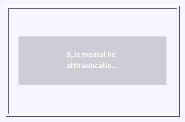 9, is mental health education taken an examination of grind difficulty?