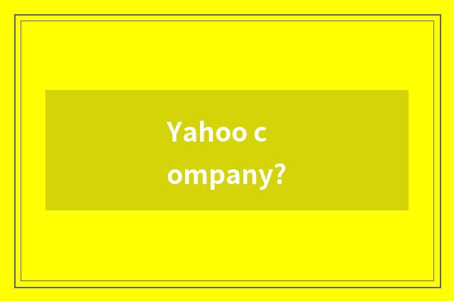 Yahoo company?