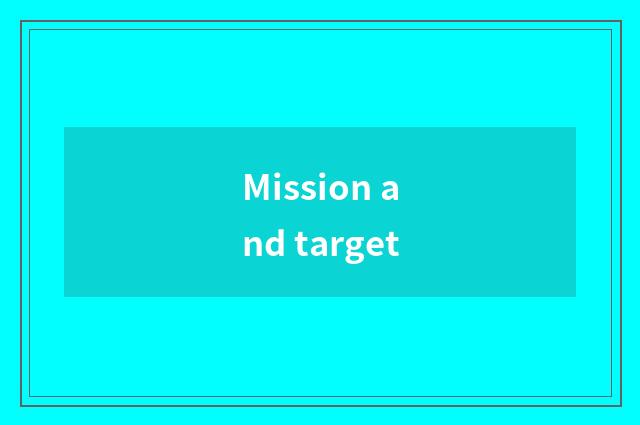 Mission and target