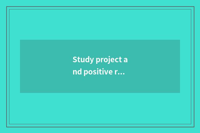 Study project and positive result