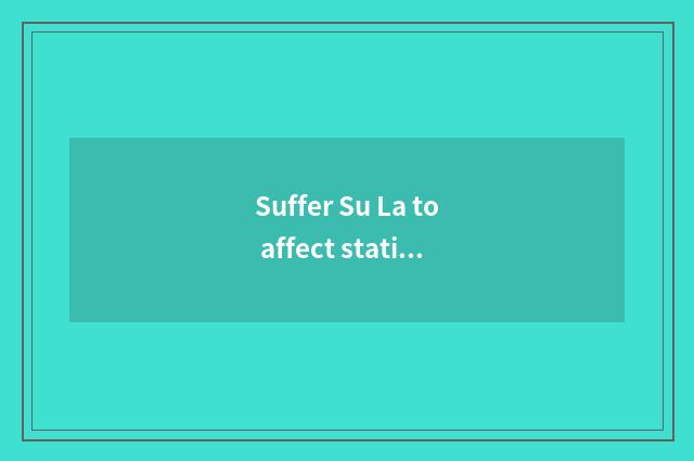 Suffer Su La to affect station of 2 in relief rivers to you can halt use?