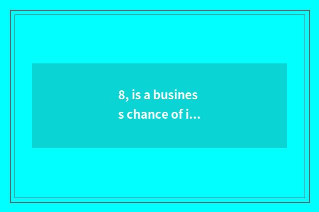 8, is a business chance of inn of leather shoes hairdressing big?
