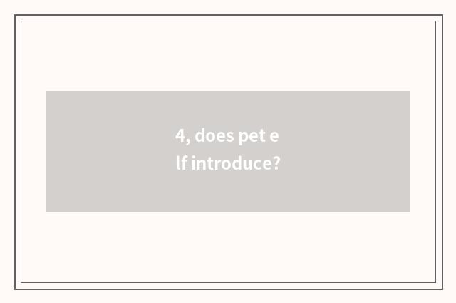 4, does pet elf introduce?