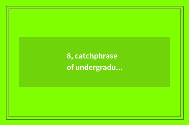 8, catchphrase of undergraduate mental health?