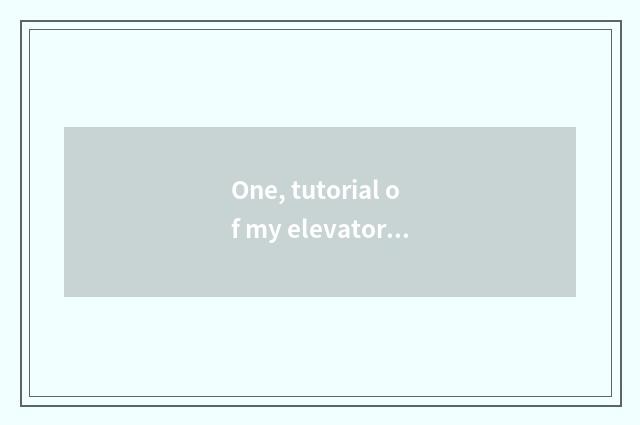 One, tutorial of my elevator of world red stone?