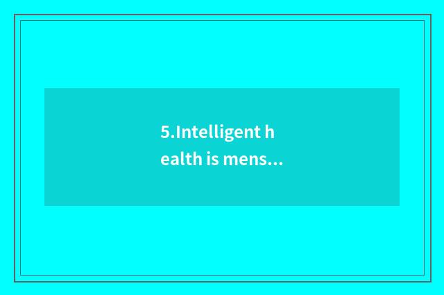 5.Intelligent health is mensal