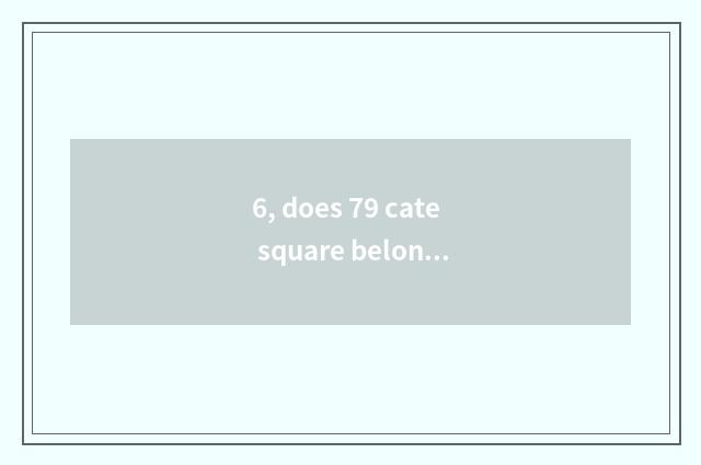 6, does 79 cate square belong to Kunming which management company?