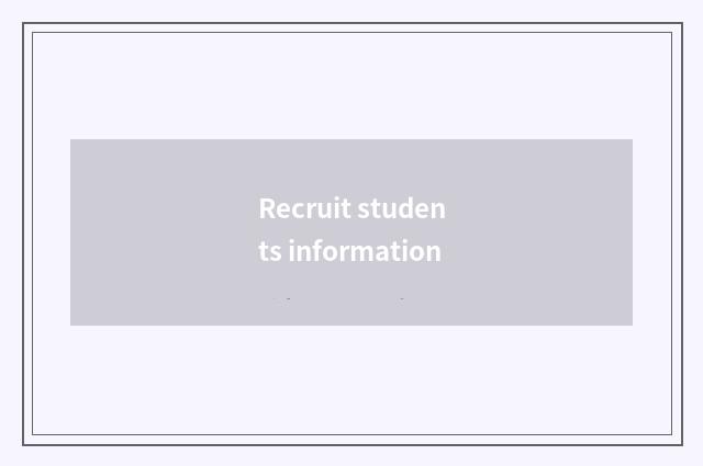 Recruit students information