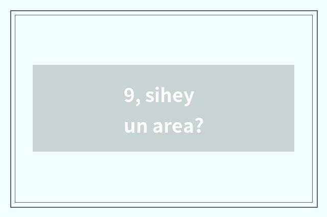 9, siheyun area?