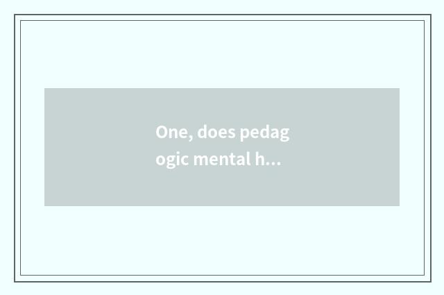 One, does pedagogic mental health groom catchphrase?