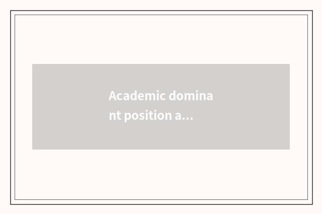 Academic dominant position and characteristic
