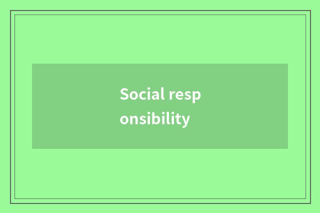 Social responsibility