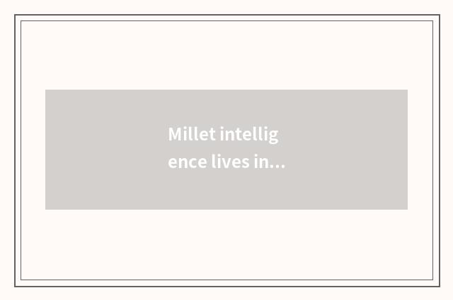 Millet intelligence lives in a product to recommend