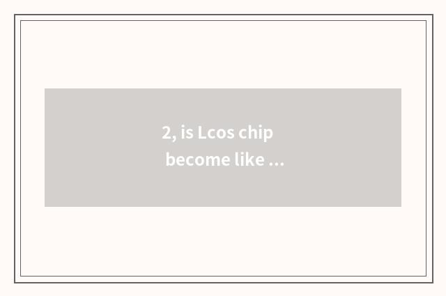 2, is Lcos chip become like the principle?