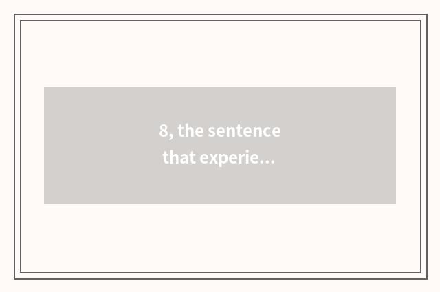 8, the sentence that experiences nature to be close to nature about biology?