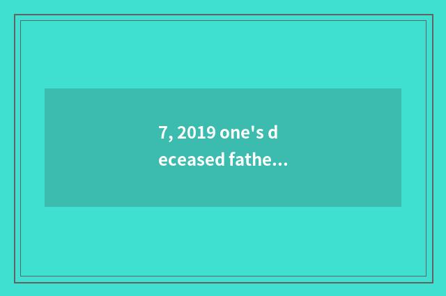 7, 2019 one's deceased father grind line of nation of English mark line?