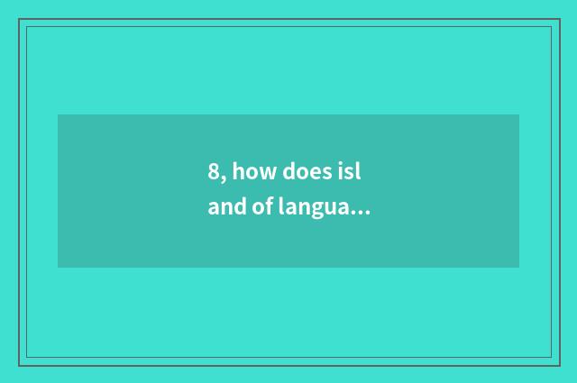 8, how does island of language of Zhi Zhi content download?