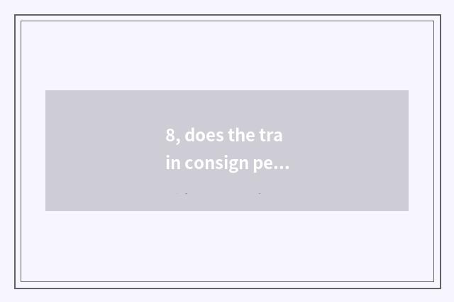 8, does the train consign pet safety?