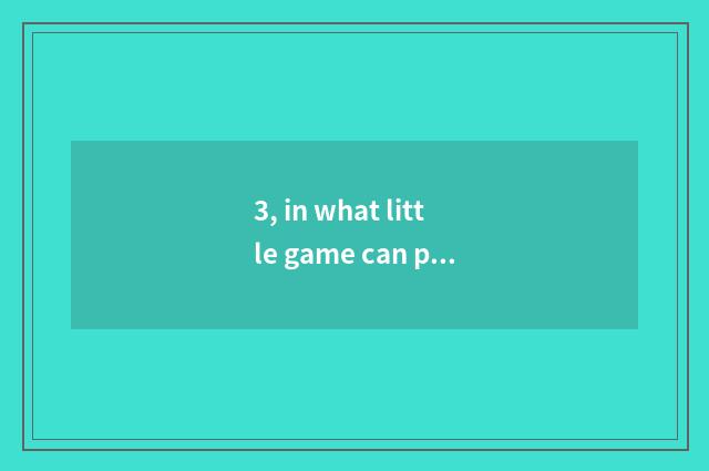 3, in what little game can pan money be change stage property?