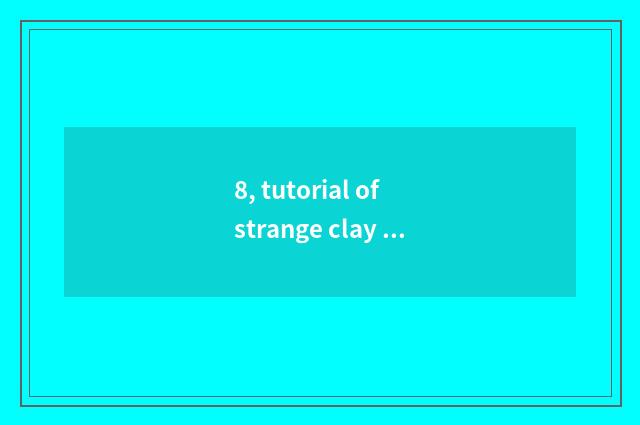 8, tutorial of strange clay of a twenty-five-stringed plucked instrument?