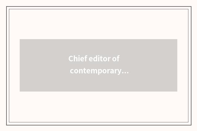 Chief editor of contemporary and fashionable magazine?