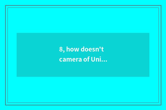 8, how doesn't camera of United States colour have advanced beauty colour?