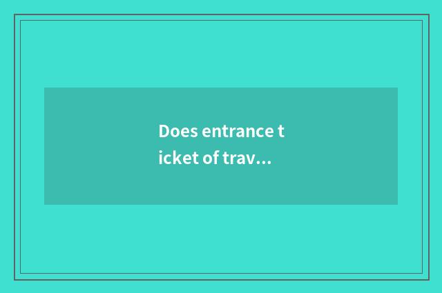 Does entrance ticket of travel length an island need to make an appointment?