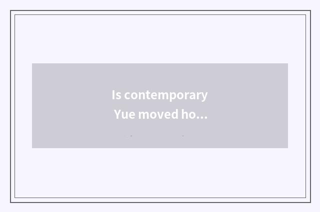 Is contemporary Yue moved how does the stage accuse to tear open in the car?