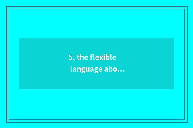 5, the flexible language about the forest?