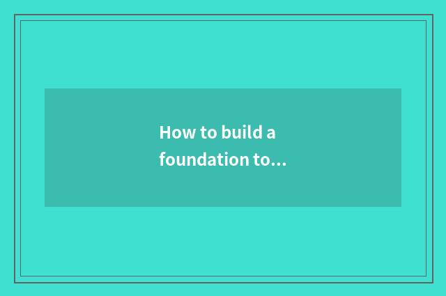 How to build a foundation to teach forum?