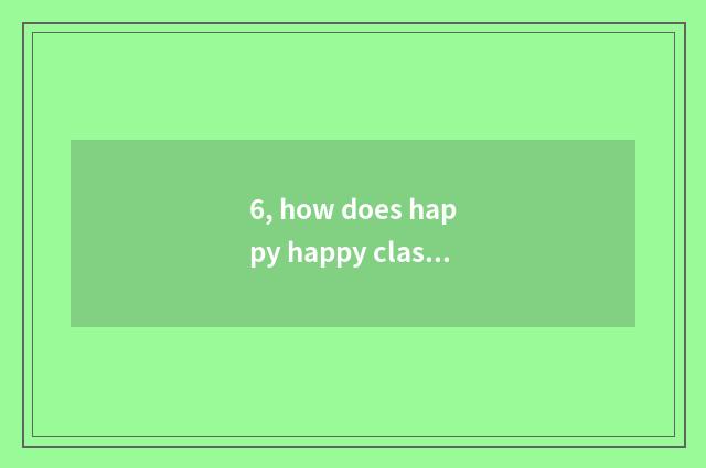6, how does happy happy classroom search?