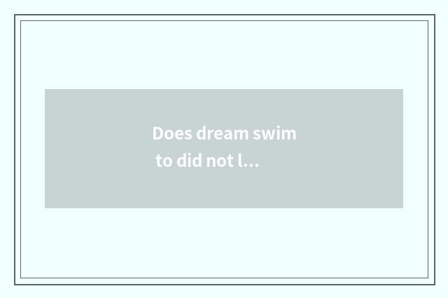 Does dream swim to did not learn to make on the west how to make a weapon?