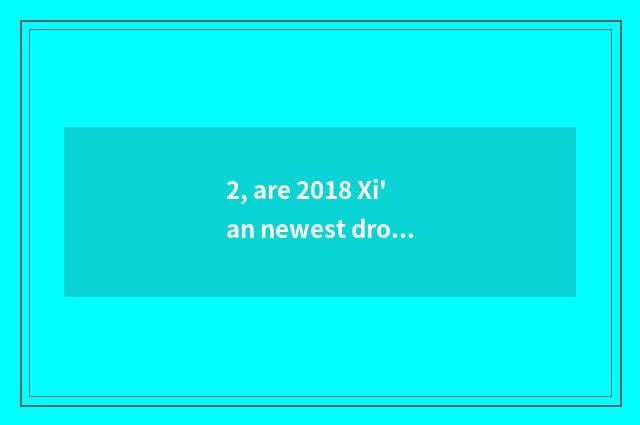 2, are 2018 Xi'an newest drop building incident?