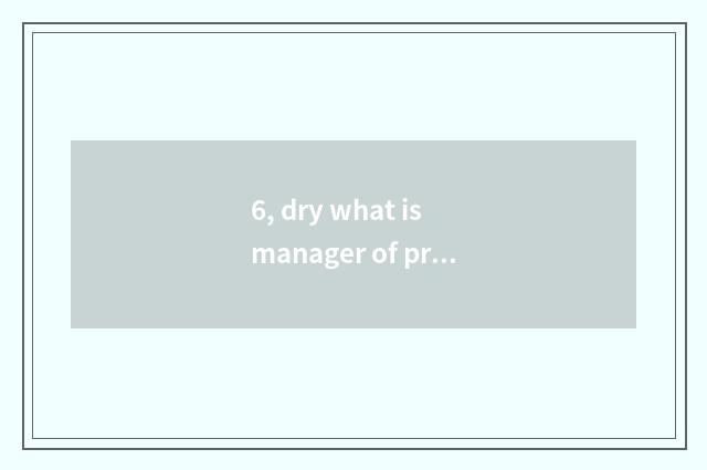 6, dry what is manager of praedial conduct financial transactions?