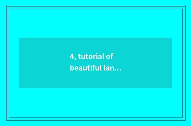 4, tutorial of beautiful landscape colour lead?