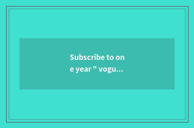 Subscribe to one year
