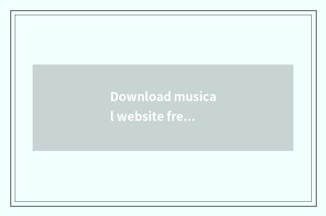 Download musical website freely?