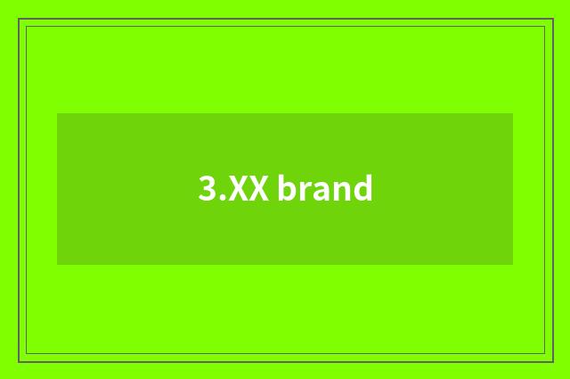 3.XX brand